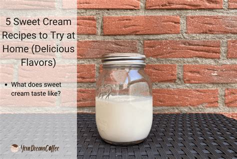 5 Sweet Cream Recipes to Try at Home (Delicious Flavors)