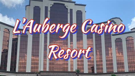 L’Auberge Casino Resort Lake Charles Louisiana - YouTube