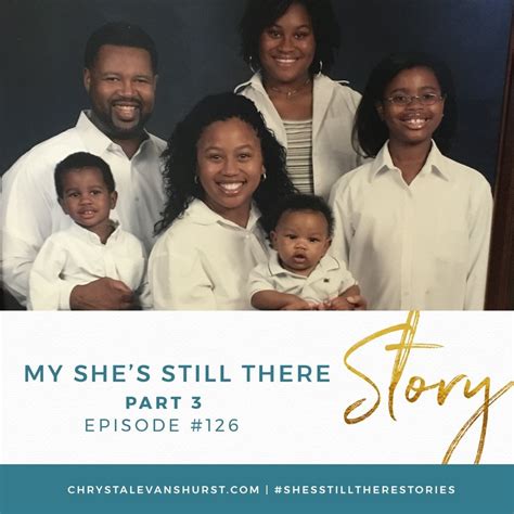 #126 - A She's Still There Story with Chrystal | Chrystal Evans Hurst