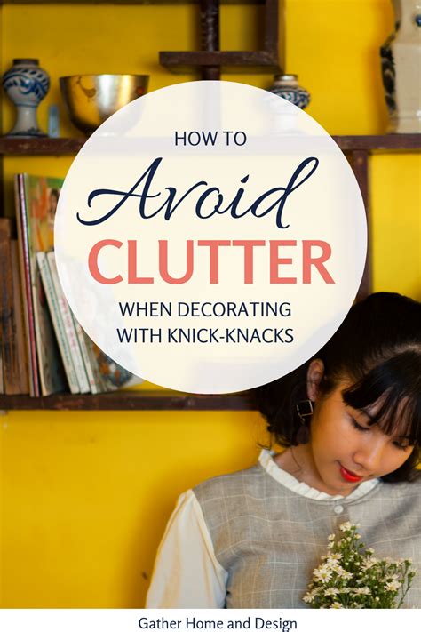 Avoiding Clutter When Decorating With Knick Knacks | Knick knacks ...