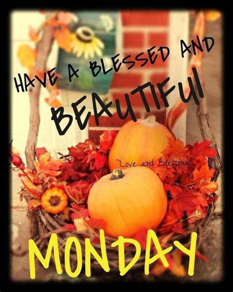 Hope you had a wonderful Oct 24th. | Monday morning quotes, Good monday ...