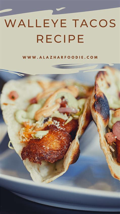 Walleye Tacos Recipe » Al Azhar Foodie