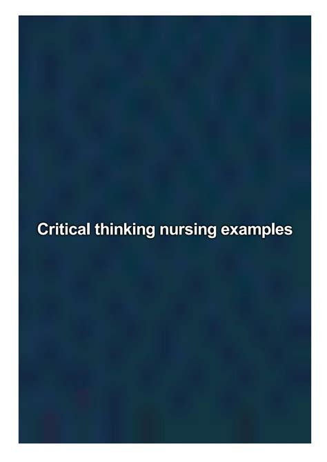 Critical thinking nursing examples by Smith Cassie - Issuu