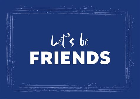 Lets Be Friends Quotes - soakploaty