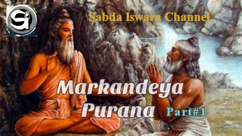 Markandeya Purana Part#1 - YouTube