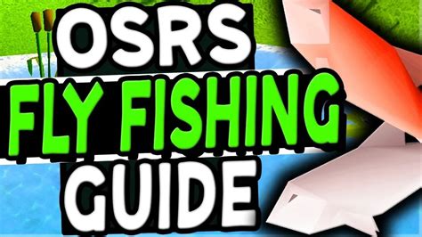 OSRS Fly Fishing Guide - Best OSRS Guides