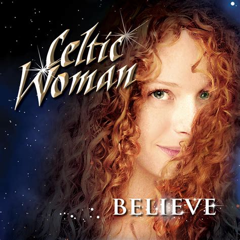 Celtic Woman - Believe | iHeart