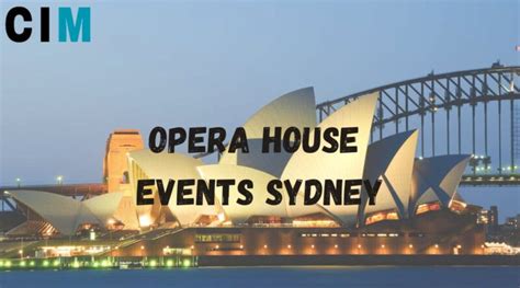 Sydney Opera House Events: Where Entertainment Meets Architecture