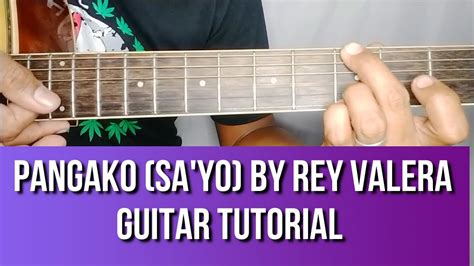 PANGAKO SA'YO BY REY VALERA GUITAR TUTORIAL BY PARENG MIKE - YouTube