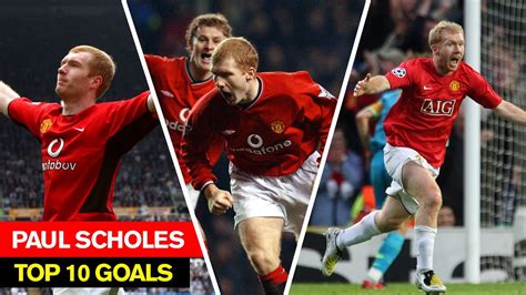 Paul Scholes I Top 10 Goals I Manchester United - YouTube