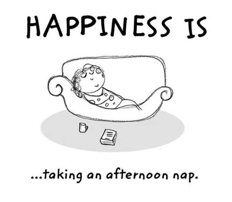 Quotes about Afternoon naps (60 quotes)