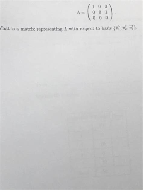 Solved A= 1 0 0 0 0 1 0 0 0 What is a matrix representing L | Chegg.com