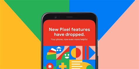 New features coming to Google Pixel 2 and above