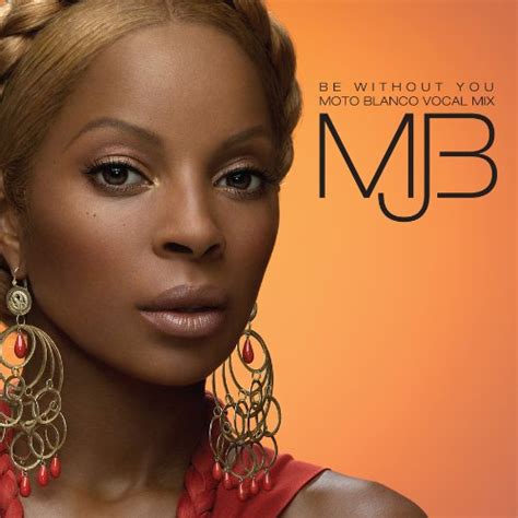 Amazon.com: Be Without You (Moto Blanco Vocal Mix): Mary J. Blige: MP3 ...