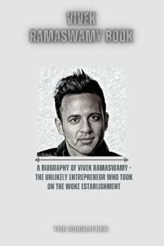 Vivek Ramaswamy Book: A Biography of Vivek Ramaswamy - The Unlikely ...