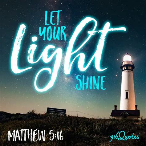 Matthew 5:16 - Let Your Light Shine - 316 Quotes