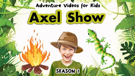 Prime Video: Axel Show - Adventure Videos For Kids