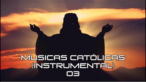 MUSICAS CATÓLICAS (Instrumental) 03 - Playlist Católica ヅ - YouTube