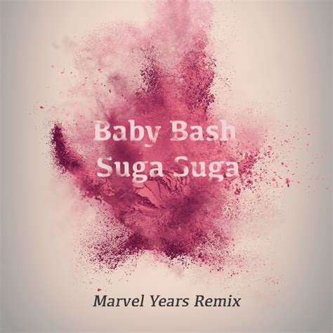 Baby Bash – Suga Suga (Marvel Years Remix) | Marvel Years | electro ...