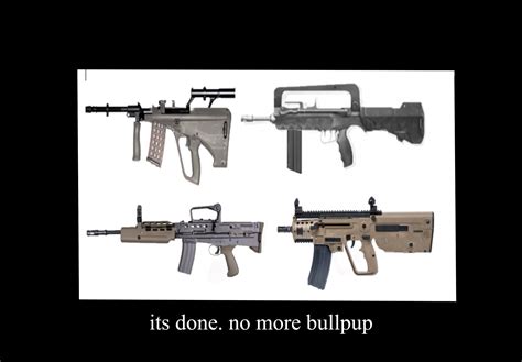 its done. no more bullpup, no more memes. its over : r/H3VR