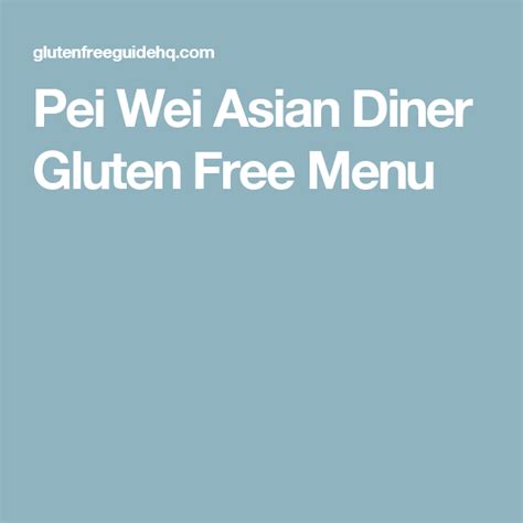 Pei Wei Asian Diner Gluten Free Menu Gluten Free Restaurant Menus ...