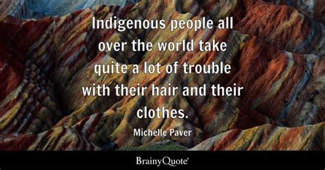 Indigenous Quotes - BrainyQuote