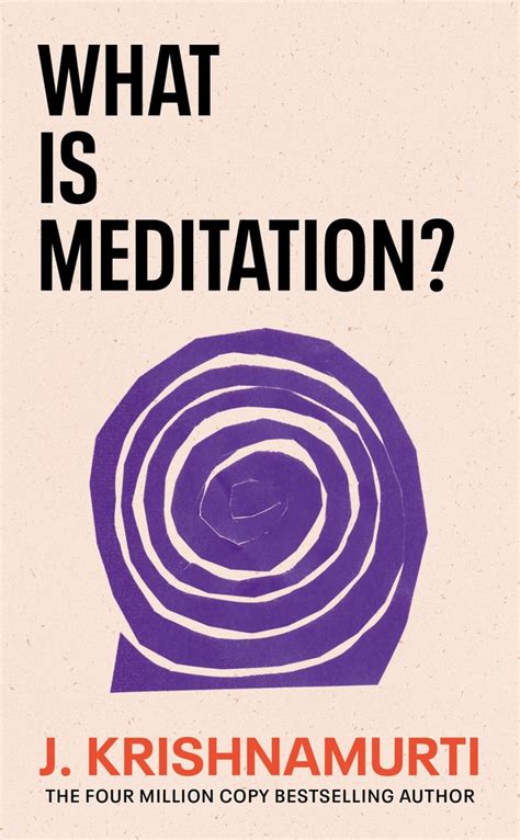 What is Meditation? by J. Krishnamurti | Goodreads