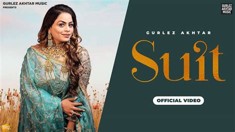 Discover The Latest Punjabi Music Video For Suit By Gurlez Akhtar