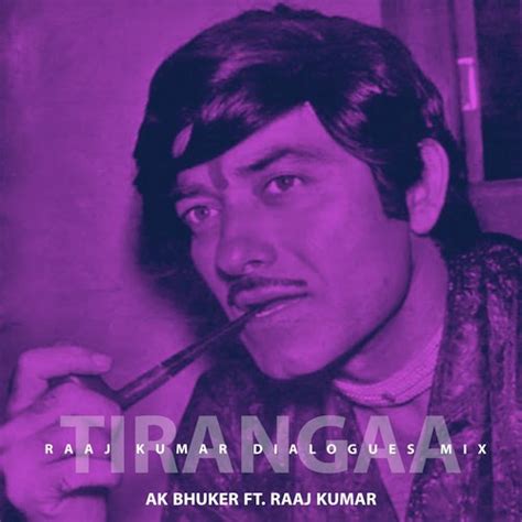 Raaj Kumar Dialogues Mix - Tirangaa Songs Download - Free Online Songs ...