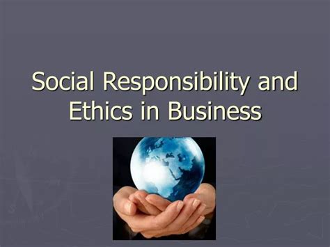 PPT - Social Responsibility and Ethics in Business PowerPoint ...