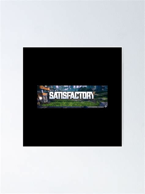 "Satisfactory Game Logo" Poster for Sale by NasoYaslo | Redbubble