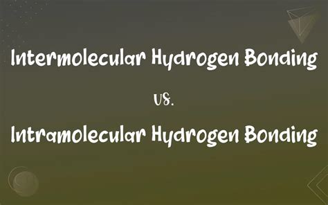 Intermolecular Hydrogen Bonding vs. Intramolecular Hydrogen Bonding ...