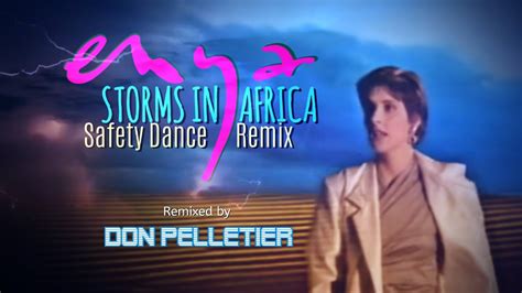 Enya - Storms in Africa (Safety Dance Remix) - Remixed by Don Pelletier ...