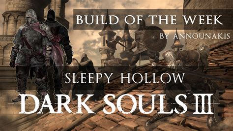 Dark Souls 3 Build of the Week: Sleepy Hollow - Fextralife