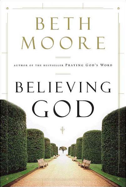 Believing God by Beth Moore, Hardcover | Barnes & Noble®