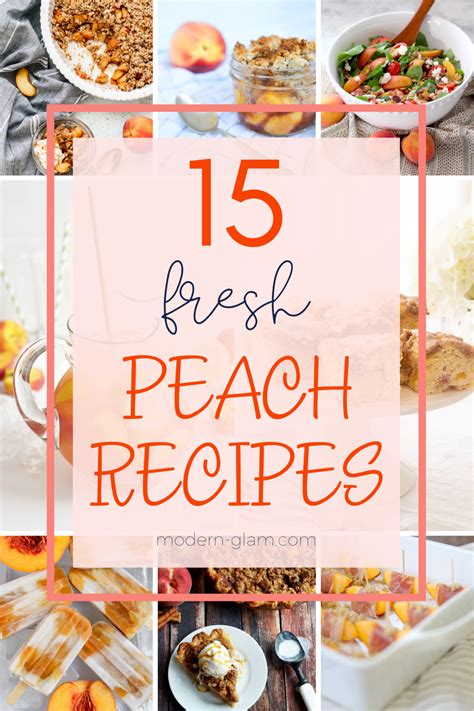 15 Best Summer Peach Recipes - Modern Glam - Recipes