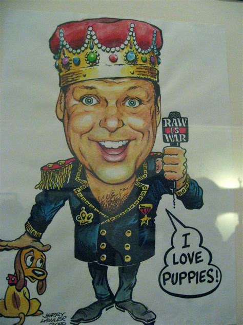 Lou Haney: Jerry "The King" Lawler can draw!