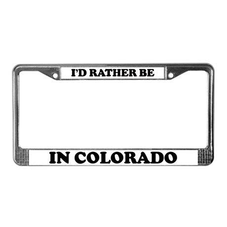 Rather be in Colorado License Plate Frame Custom License Plate Frames ...