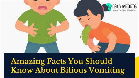 Amazing Facts You Should Know About Bilious Vomiting [Detailed Guide ...