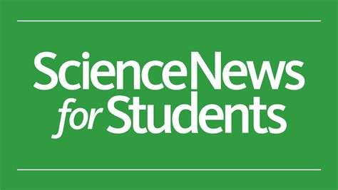 Science News for Students | News from all fields of science for readers ...