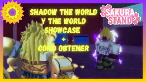 Shadow The World, The World Showcase + Como Obtener Sakura Stand - YouTube