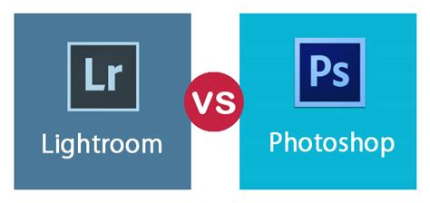 Adobe Lightroom vs Photoshop | 4 Major Significant Differences