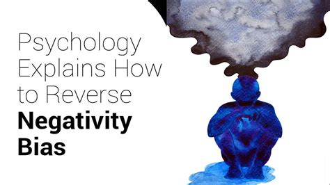 Psychology Explains How to Reverse Negativity Bias | 7 Minute Read