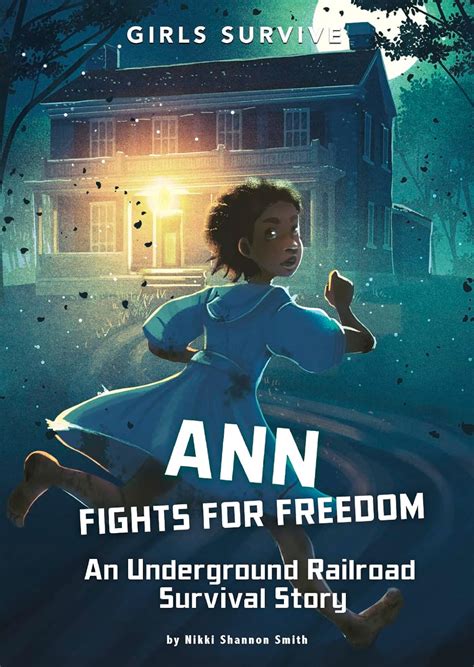 Ann Fights for Freedom: An Underground Railroad Survival Story (Girls ...