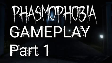 Phasmophobia Gameplay part 1 - YouTube