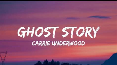 Carrie Underwood - Ghost Story (lyrics) - YouTube