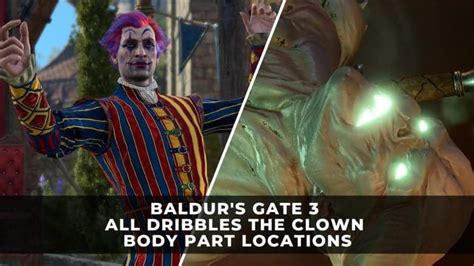 Baldur's Gate 3 | All Dribbles the Clown Body Part Locations (Find ...