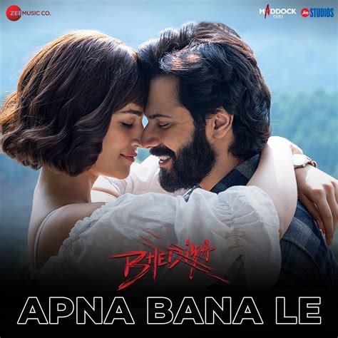 ‎Apna Bana Le (From "Bhediya") - Single by Arijit Singh, Sachin-Jigar ...