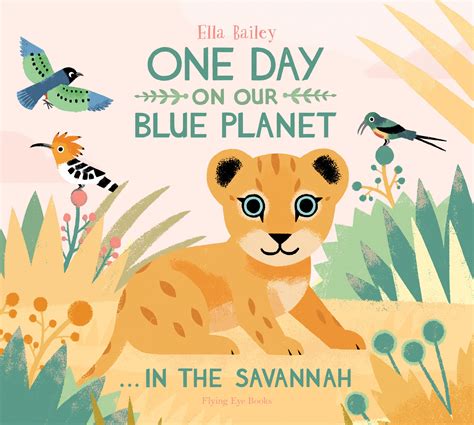 One Day on Our Blue Planet… In the Savannah (Paperback) – Flying Eye Books