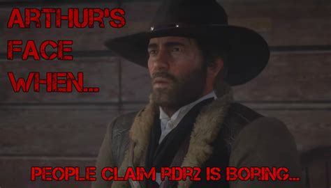 Arthur's face when... (The Arthur Morgan meme thread) - Red Dead ...